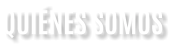 QUIÉNES SOMOS