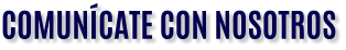 COMUNÍCATE CON NOSOTROS