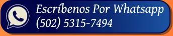 Escríbenos Por Whatsapp (502) 5315-7494