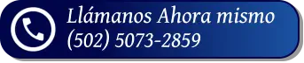 Llámanos Ahora mismo (502) 5073-2859
